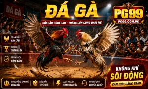 Đá Gà PG99 giao diện mới Đá Gà PG99 giao diện mới